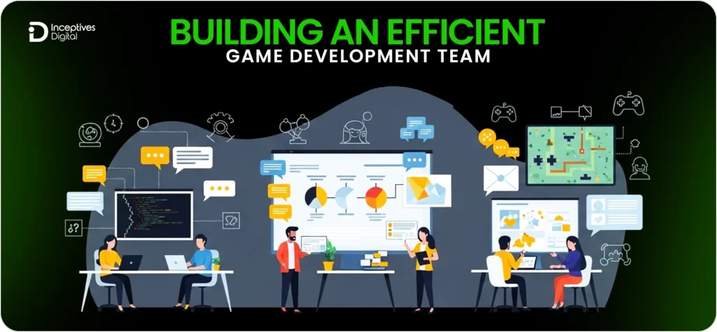 Building an Efficient Game Development Team