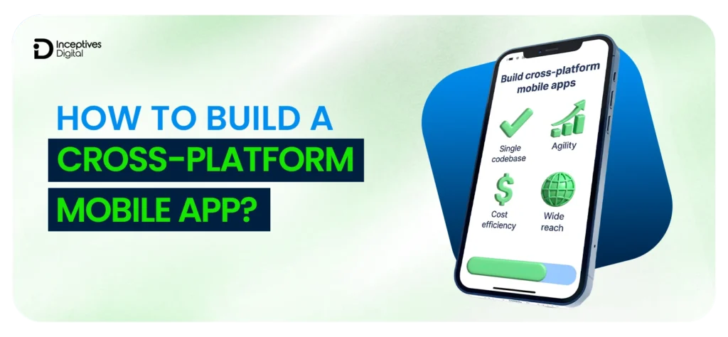 How to Build a Cross-Platform Mobile App