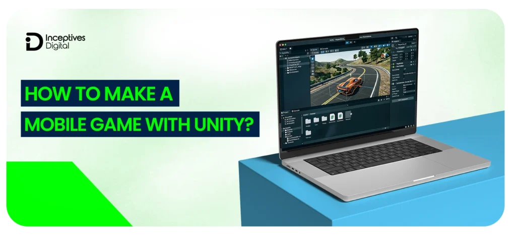 How to Make a Mobile Game With Unity?