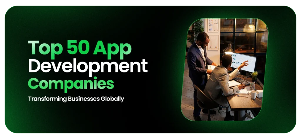 Top 50 Mobile App Development Companies